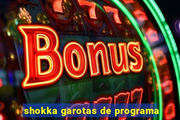 shokka garotas de programa